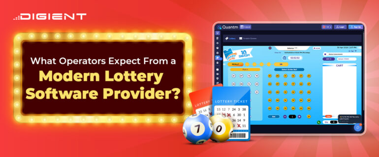 Operators Expect From a Modern Lottery Software Provider Operators Expect From a Modern Lottery Software Provider